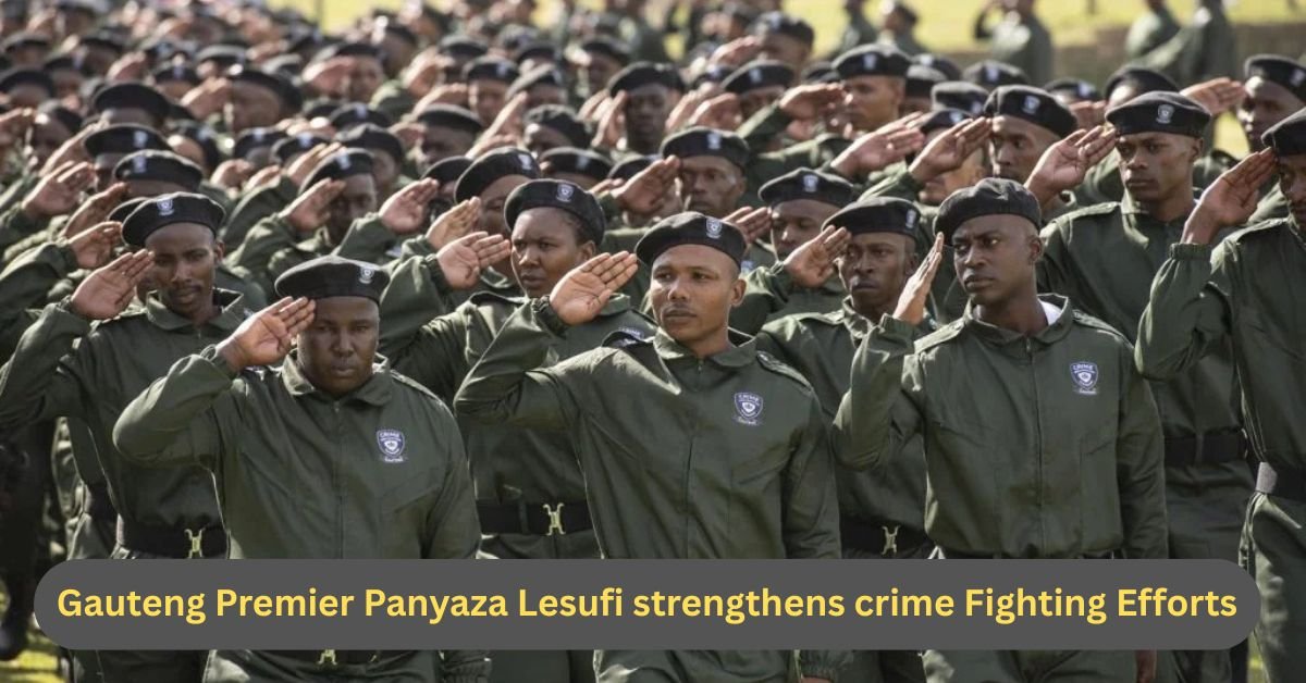 Gauteng Premier Panyaza Lesufi strengthens crime Fighting Efforts 2