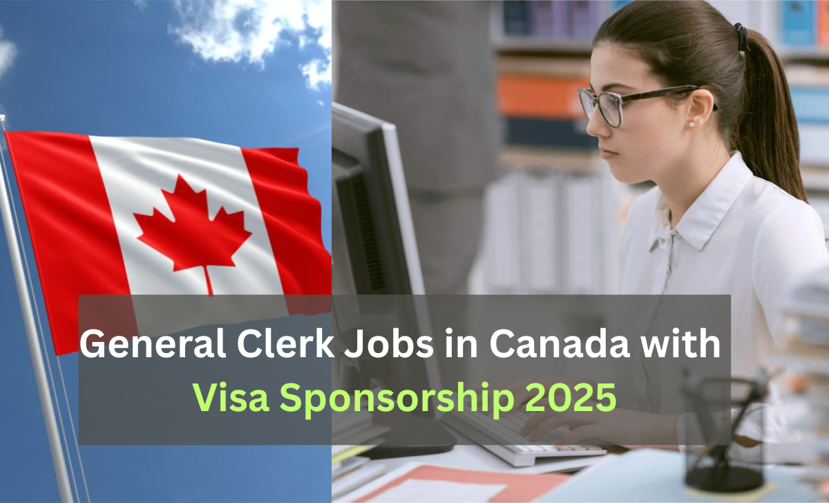General Clerk Jobs in Canada with Visa Sponsorship 2025 2