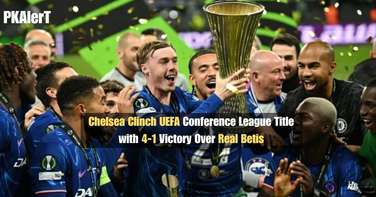 Chelsea Clinch UEFA Conference League Title with 4-1 Victory Over Real Betis