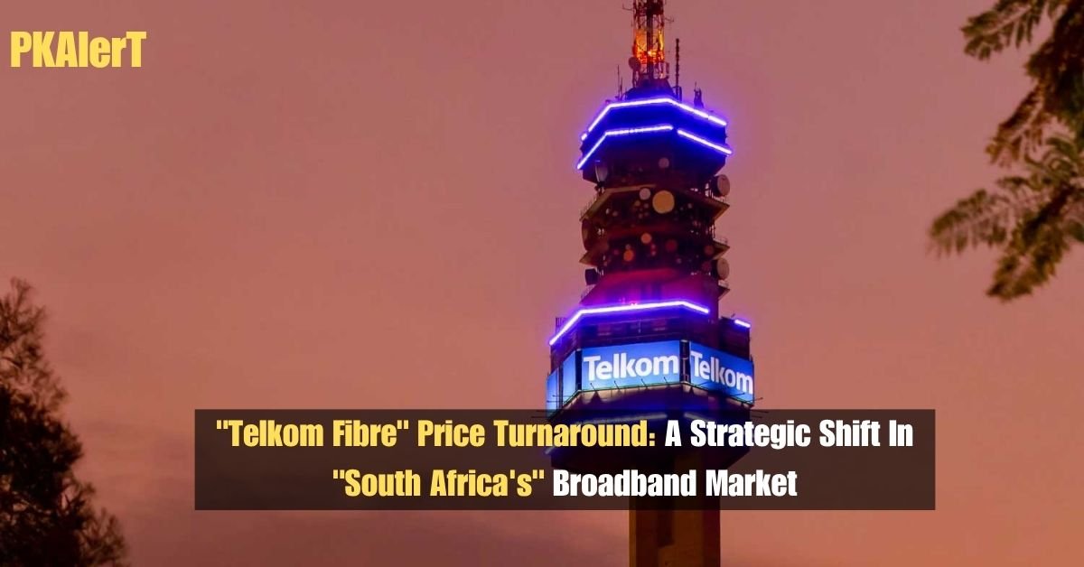 "Telkom Fibre" Price Turnaround: A Strategic Shift In "South Africa's" Broadband Market