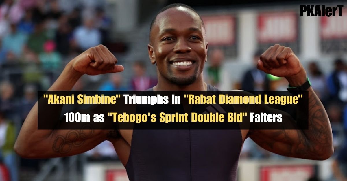 "Akani Simbine" Triumphs In "Rabat Diamond League" 100m as "Tebogo's Sprint Double Bid" Falters