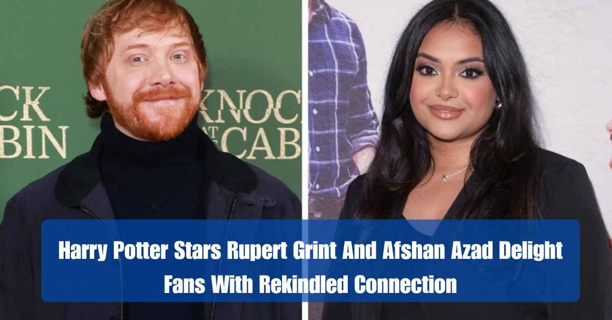 Harry Potter Stars Rupert Grint And Afshan Azad Delight Fans With Rekindled Connection 3 Harry Potter Star 1