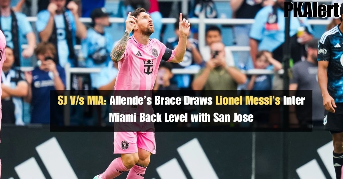 SJ V/s MIA: Allende’s Brace Draws Lionel Messi’s Inter Miami Back Level with San Jose 2 SJ V/s MIA: Allende’s Brace Draws Lionel Messi’s Inter Miami Back Level with San Jose
