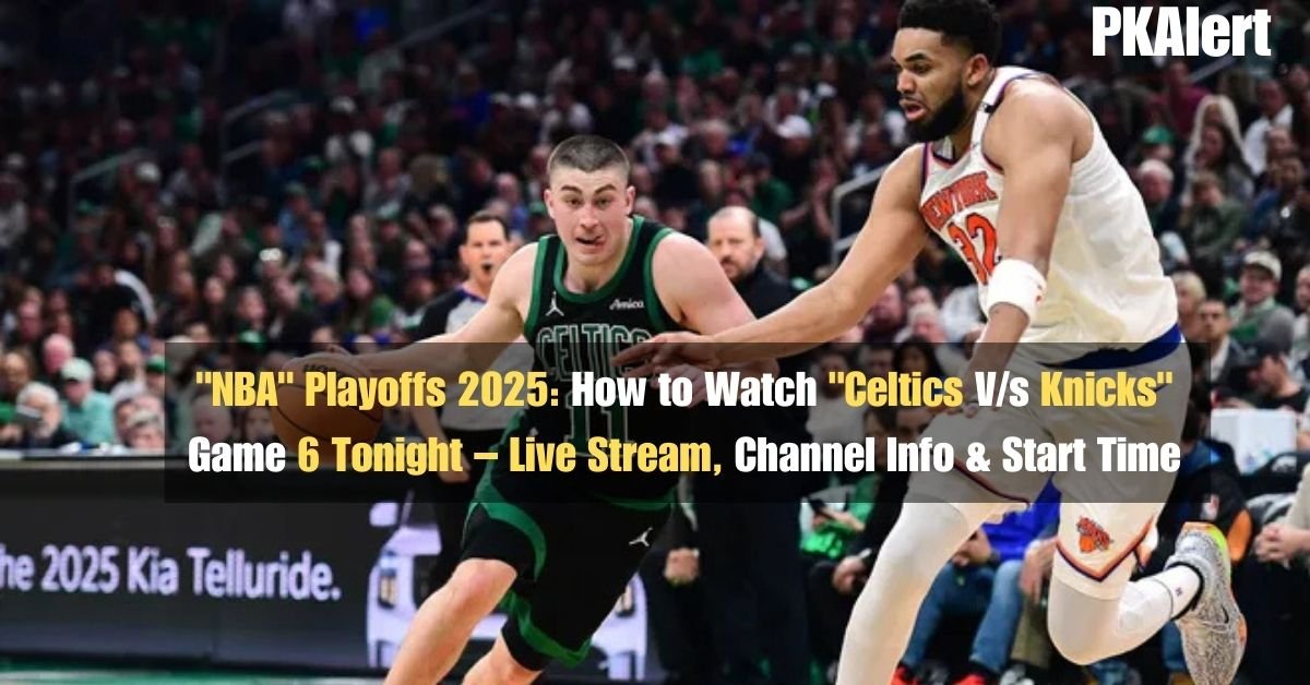 "NBA" Playoffs 2025: How to Watch "Celtics V/s. Knicks" Game 6 Tonight – Live Stream, Channel Info & Start Time 2 "NBA" Playoffs 2025: How to Watch "Celtics V/s. Knicks" Game 6 Tonight – Live Stream, Channel Info & Start Time
