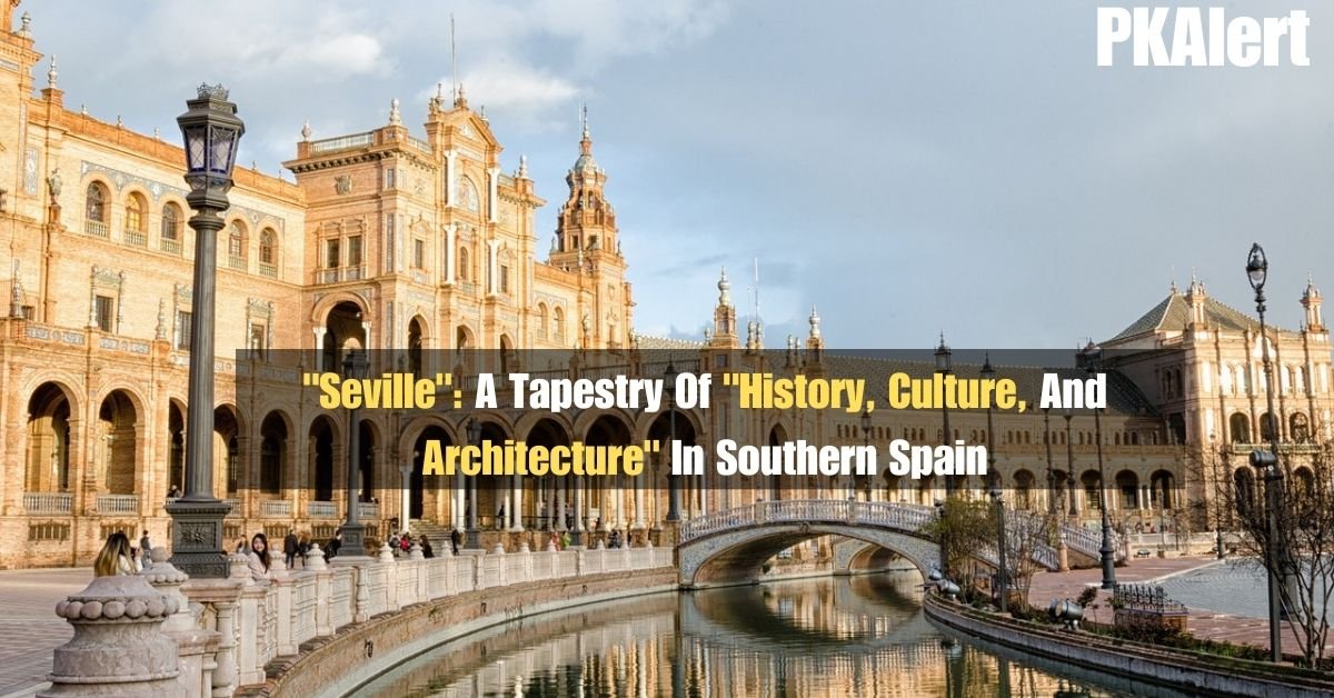 "Seville": A Tapestry Of "History, Culture, And Architecture" In Southern Spain 2 https://www.canva.com/design/DAGnO8B50W4/_nJD4q_Z0GRILWpXHSLQ6g/edit?utm_content=DAGnO8B50W4&utm_campaign=designshare&utm_medium=link2&utm_source=sharebutton