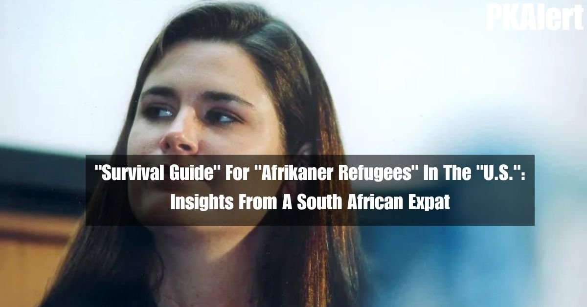 "Survival Guide" For "Afrikaner Refugees" In The "U.S.": Insights From A South African Expat 2 "Survival Guide" For "Afrikaner Refugees" In The "U.S.": Insights From A South African Expat