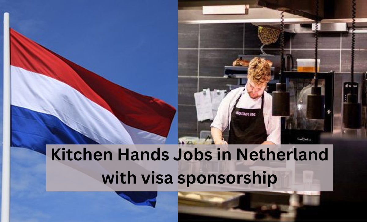 Kitchen Hands Jobs in Netherlands with Visa Sponsorship