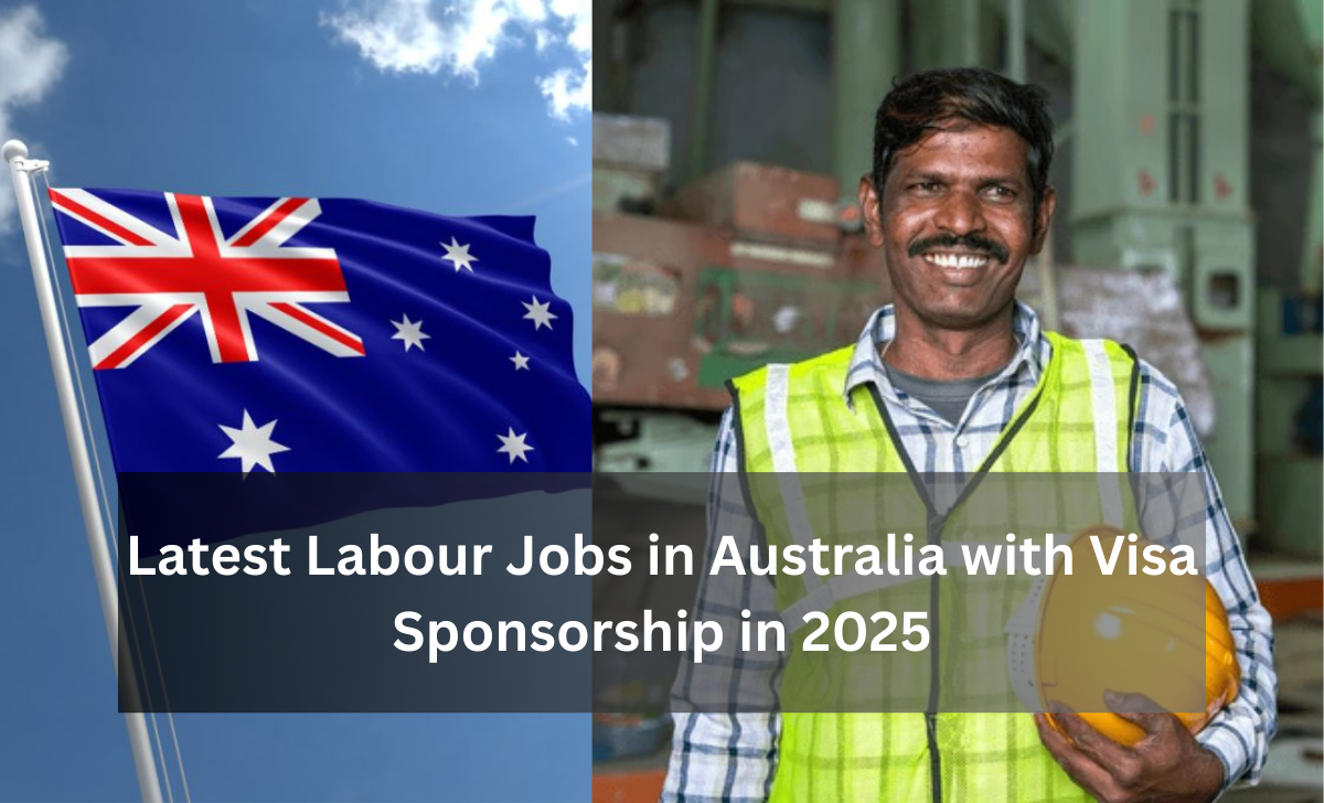 Latest Labour Jobs in Australia with Visa Sponsorship in 2025