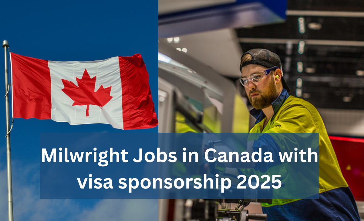 Millwright Jobs in Canada with Visa Sponsorship 2025