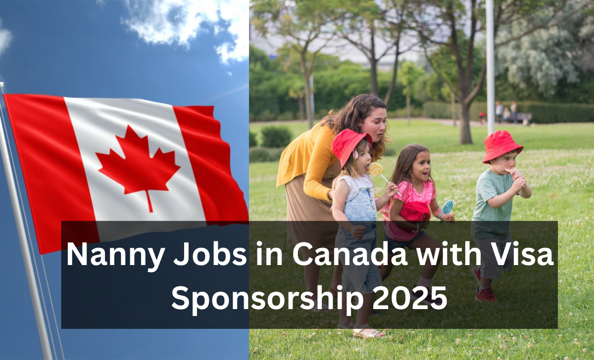 Nanny Jobs in Canada with Visa Sponsorship 2025