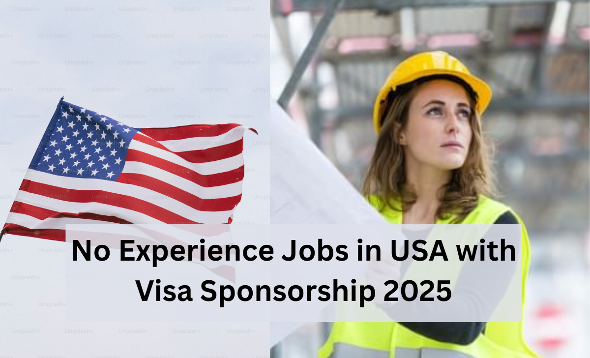 No Experience Jobs in USA with Visa Sponsorship 2025