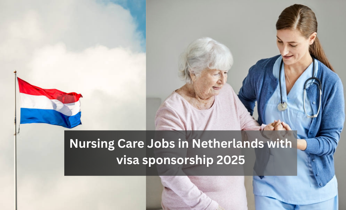 Nursing Care Jobs in Netherlands with visa sponsorship 2025