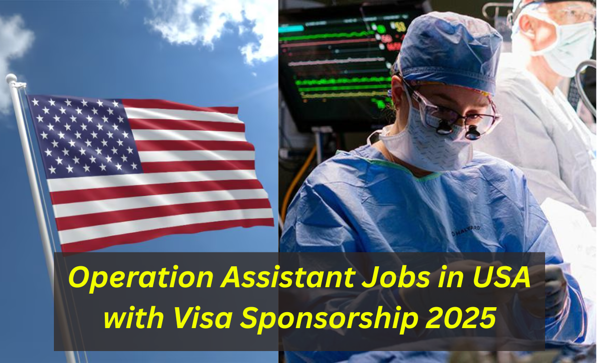 Operation Assistant Jobs in USA with Visa Sponsorship 2025
