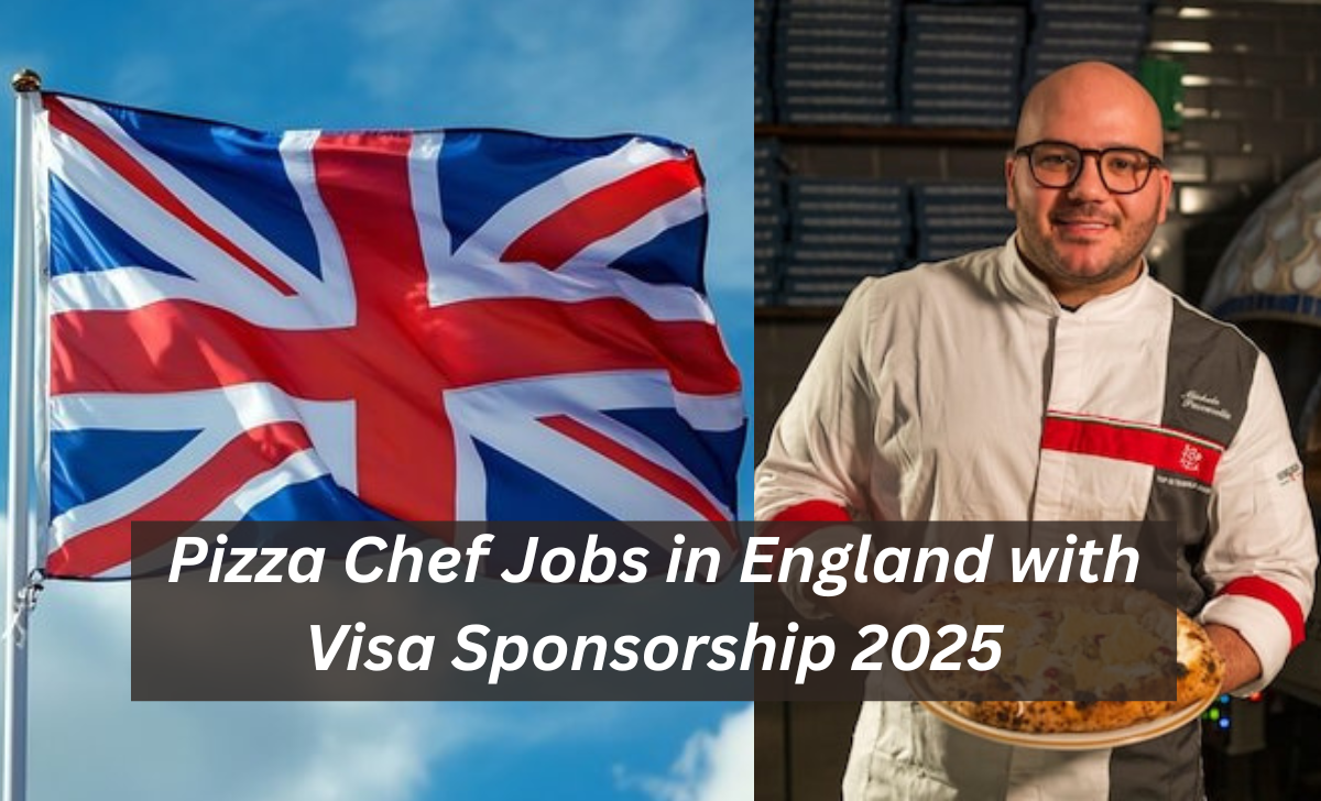 Pizza Chef Jobs in England with Visa Sponsorship 2025