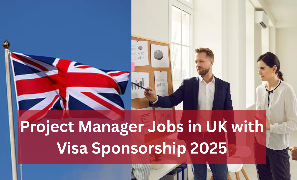 Project Manager Jobs in UK with Visa Sponsorship 2025