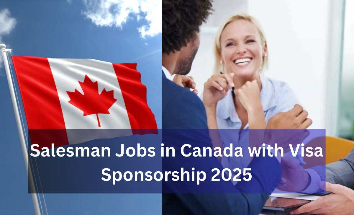 Salesman Jobs in Canada with Visa Sponsorship 2025