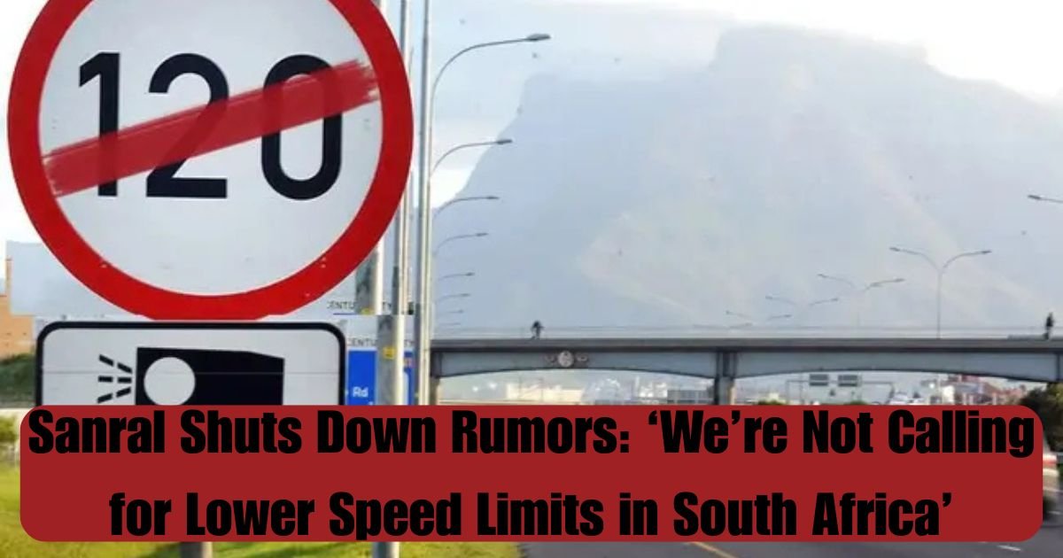 Sanral Shuts Down Rumors: ‘We’re Not Calling for Lower Speed Limits in South Africa’