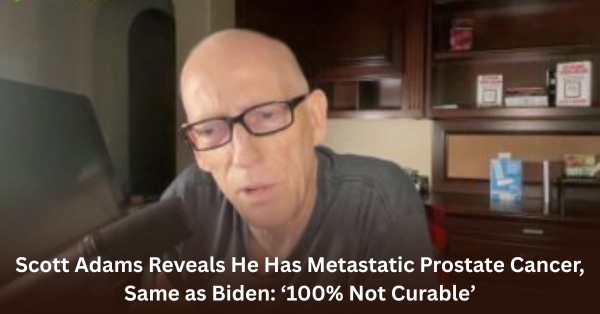Scott Adams Reveals He Has Metastatic Prostate Cancer, Same as Biden: ‘100% Not Curable’ 2 Scott Adams Reveals He Has Metastatic Prostate Cancer Same as Biden ‘100 Not Curable 1