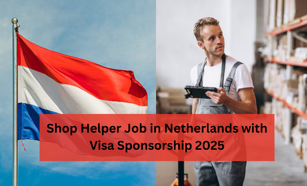 Shop Helper Job in Netherlands with Visa Sponsorship 2025 2