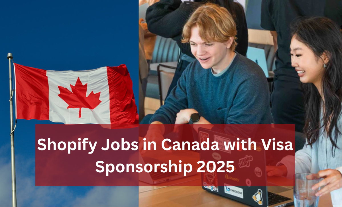 Shopify Jobs in Canada with Visa Sponsorship 2025