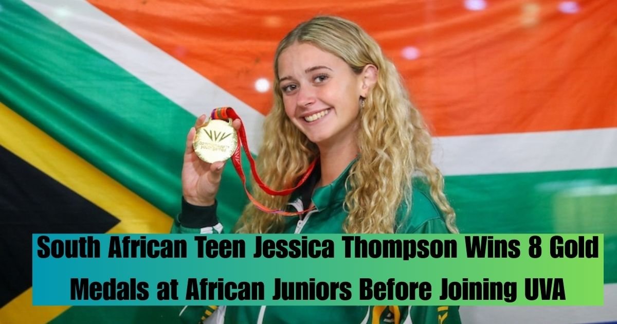 South African Teen Jessica Thompson Wins 8 Gold Medals at African Juniors Before Joining UVA