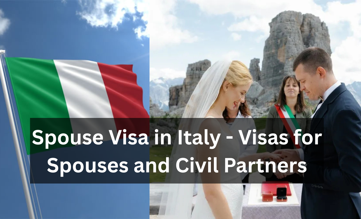 Spouse Visa in Italy – Visas for Spouses and Civil Partners