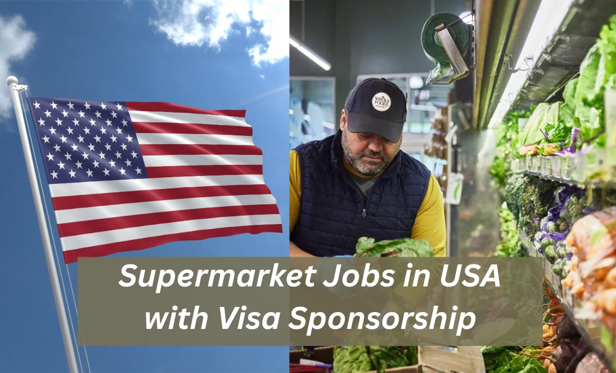 Supermarket Jobs in USA with Visa Sponsorship