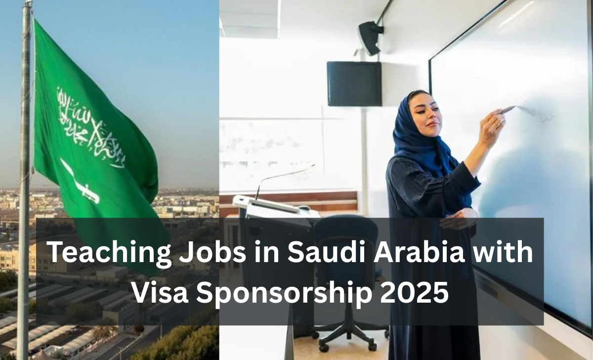Teaching Jobs in Saudi Arabia with Visa Sponsorship 2025