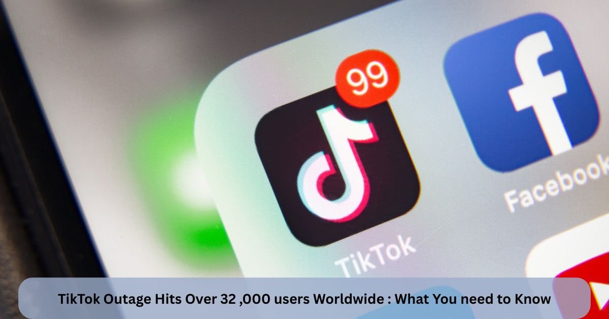 TikTok Outage Hits Over 32 ,000 users Worldwide : What You need to Know 2 TikTok Outage Hits Over 32 000 users Worldwide What You need to Know 1