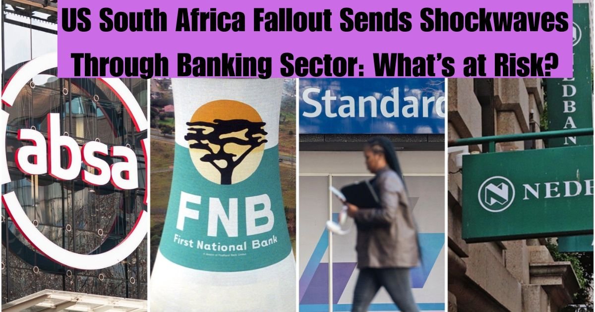 US South Africa Fallout Sends Shockwaves Through Banking Sector: What’s at Risk?