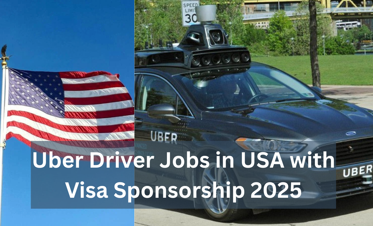 Uber Driver Jobs in USA with Visa Sponsorship 2025