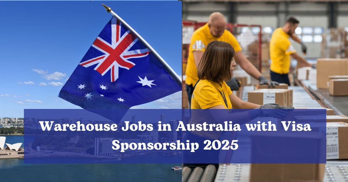 Warehouse Jobs in Australia with Visa Sponsorship 2025