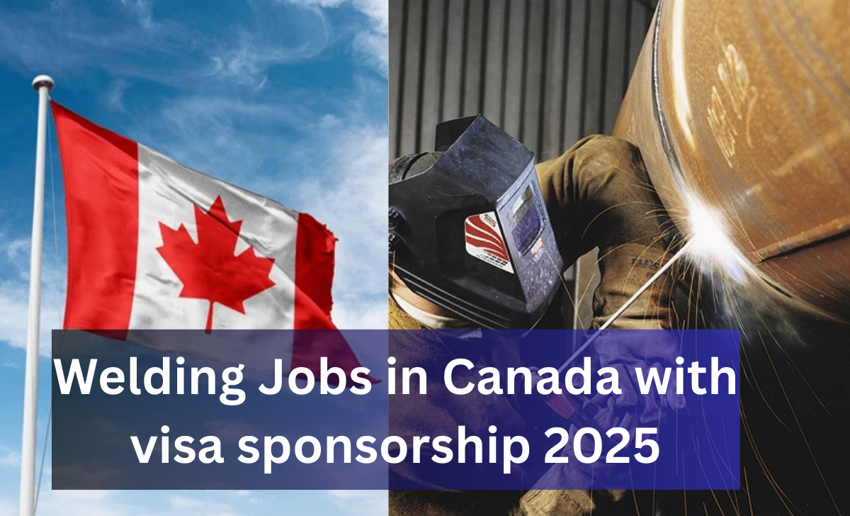 Welding Jobs in Canada with visa sponsorship 2025