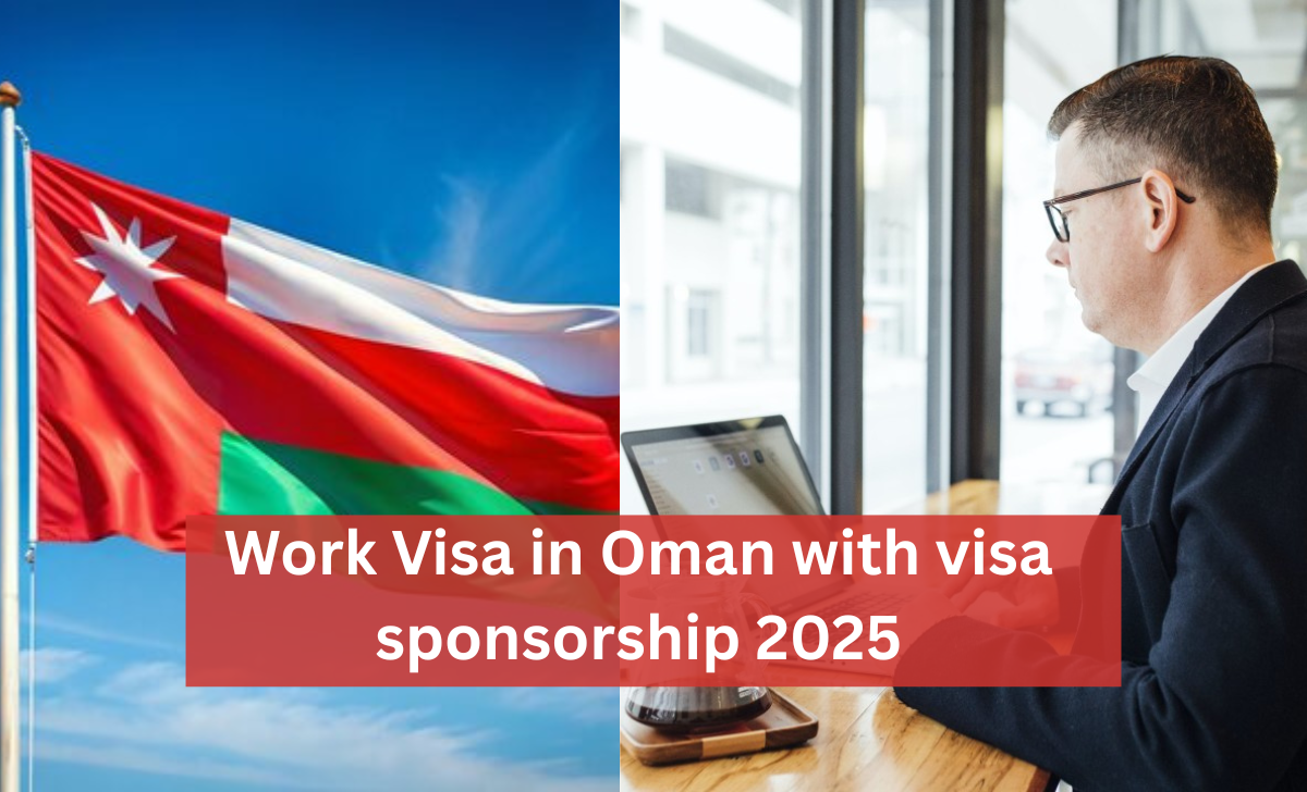 Work Visa in Oman with visa sponsorship 2025