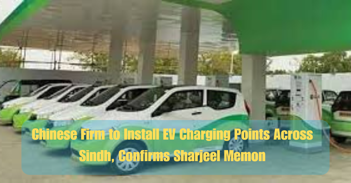 Chinese Firm to Install EV Charging Points Across Sindh, Confirms Sharjeel Memon 2 Your paragraph text 10