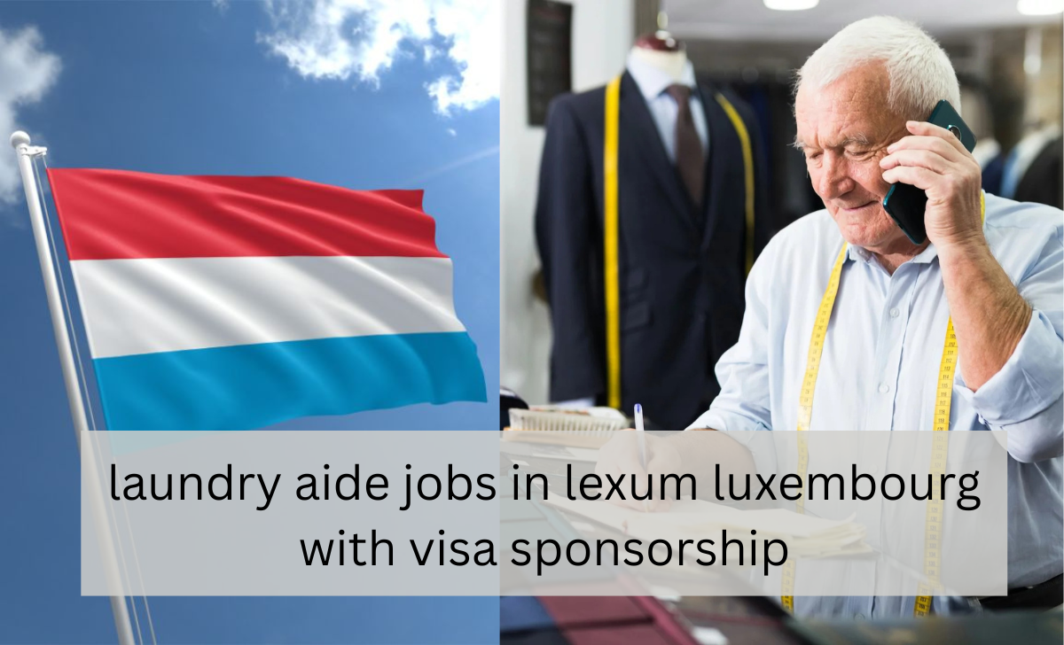 Laundry Aide Jobs in Luxembourg with Visa Sponsorship 2025
