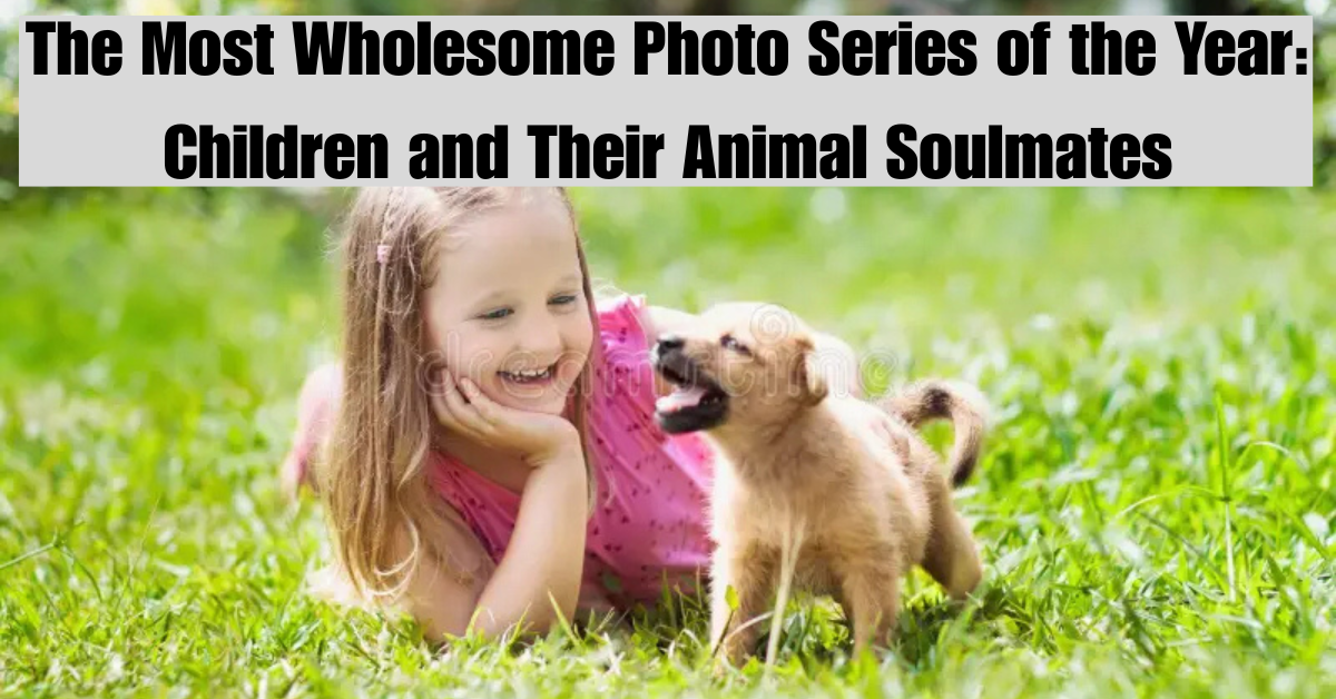 The Most Wholesome Photo Series of the Year: Children and Their Animal Soulmates