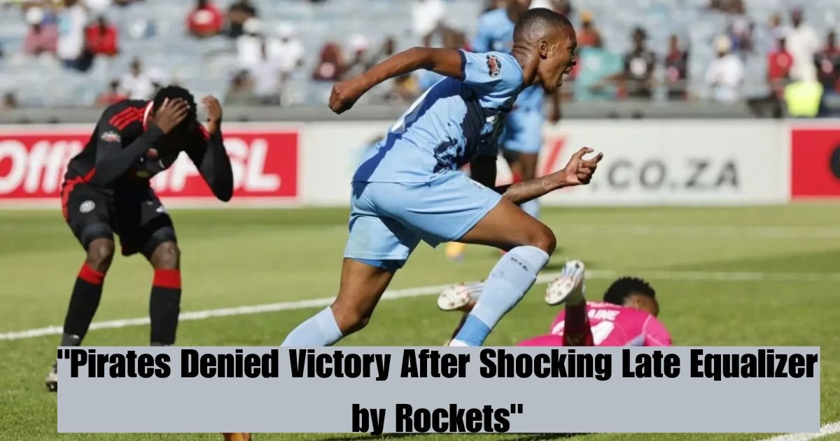 "Pirates Denied Victory After Shocking Late Equalizer by Rockets"
