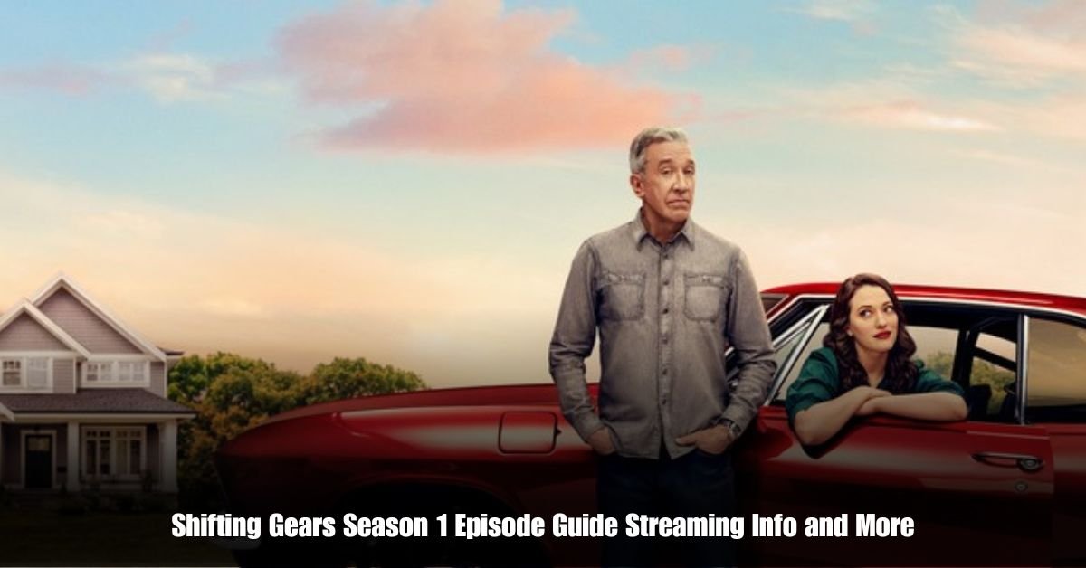 Shifting Gears Season 1 Episode Guide Streaming Info and More 2 6 on Private Jet Presumed Dead After Crash Into San Diego Neighborhood 37