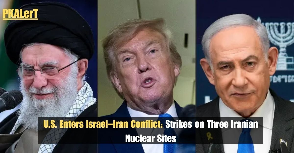 U.S. Enters Israel–Iran Conflict: Strikes On Three Iranian Nuclear Sites 2 U.S. Enters Israel–Iran Conflict: Strikes On Three Iranian Nuclear Sites