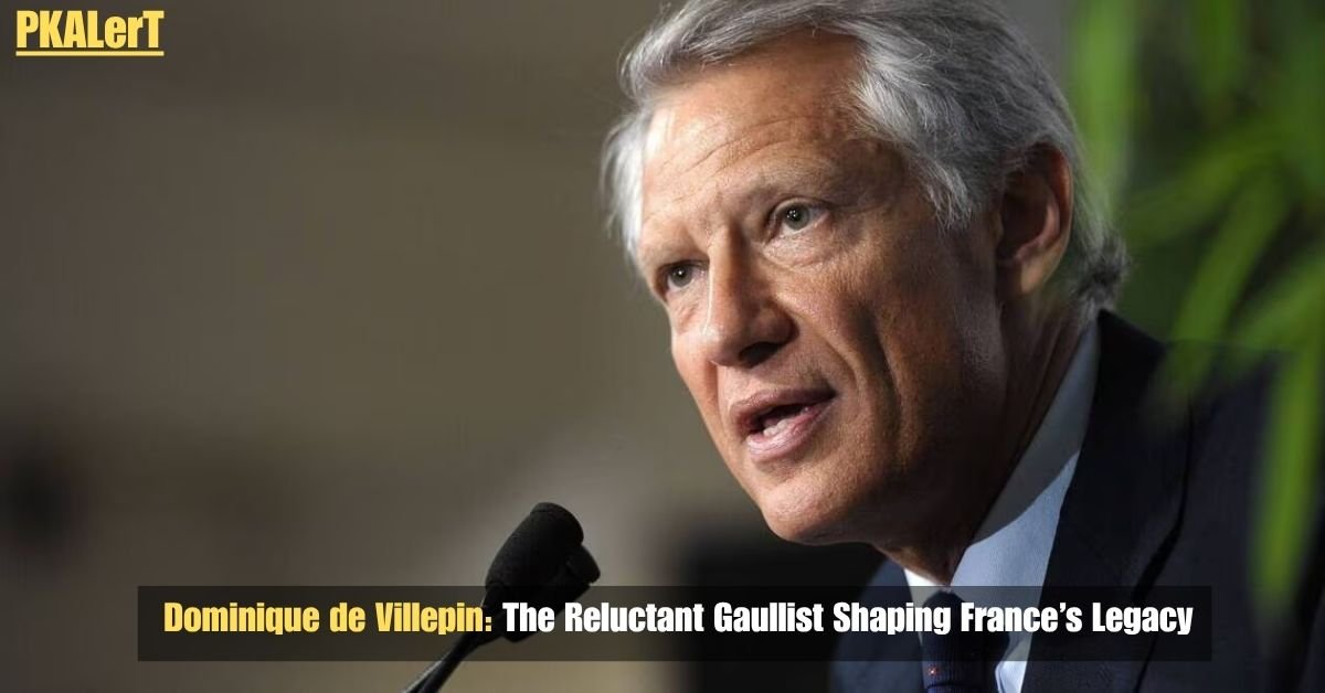 Dominique de Villepin: The Reluctant Gaullist Shaping France’s Legacy