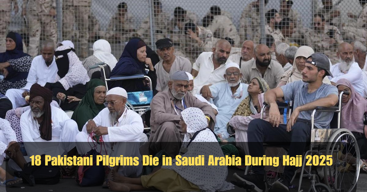 18 Pakistani Pilgrims Die in Saudi Arabia During Hajj 2025 2 Add a heading 2025 06 15T051129.324