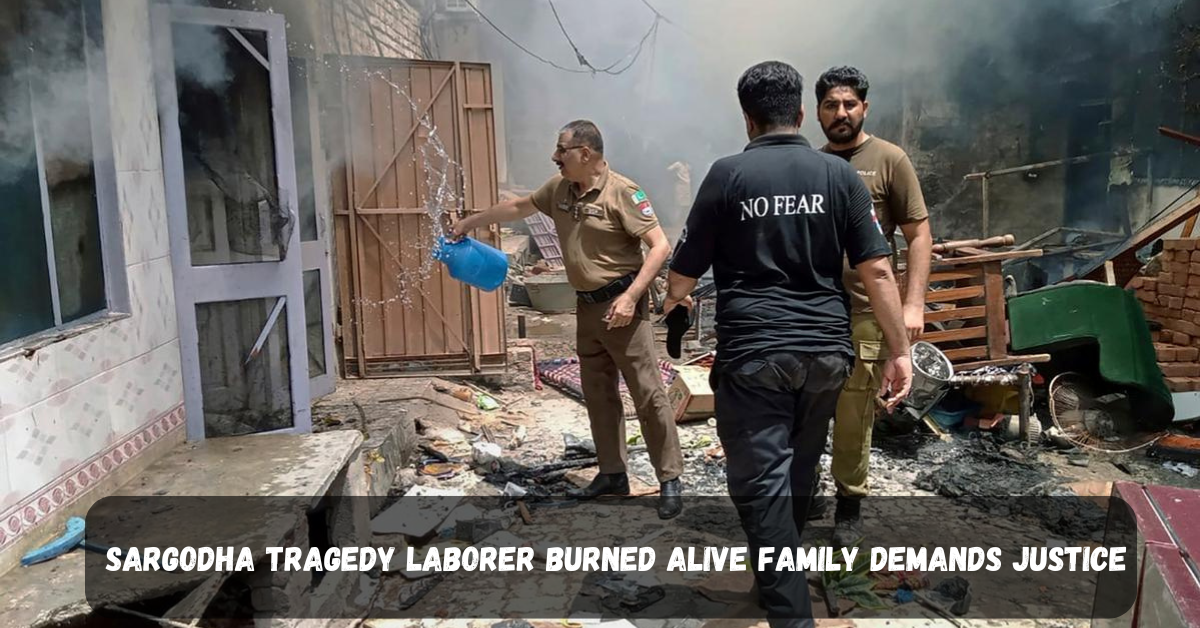 Sargodha Tragedy Laborer Burned Alive Family Demands Justice 1 Add a heading 2025 06 29T105947.438