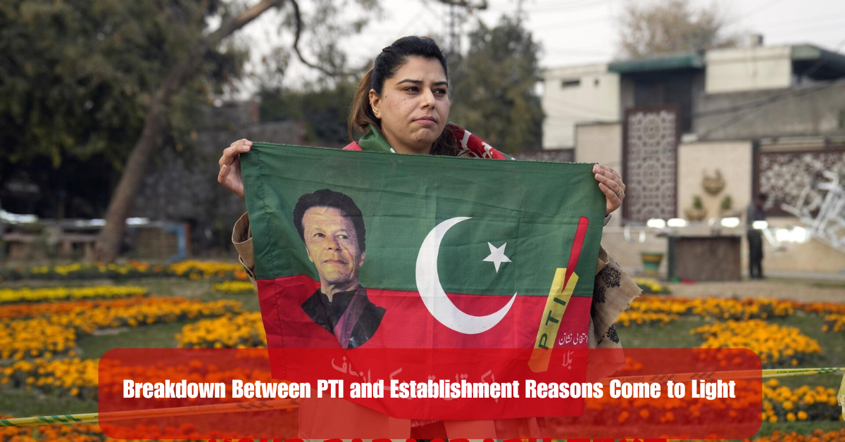 Breakdown Between PTI and Establishment Reasons Come to Light 2 Add a heading 25 1