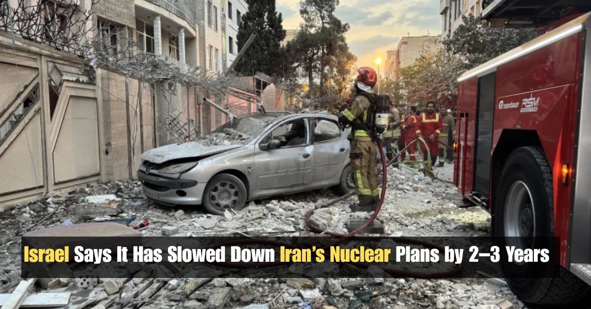 Israel Says It Has Slowed Down Iran’s Nuclear Plans by 2–3 Years 3 Add a heading 3 2