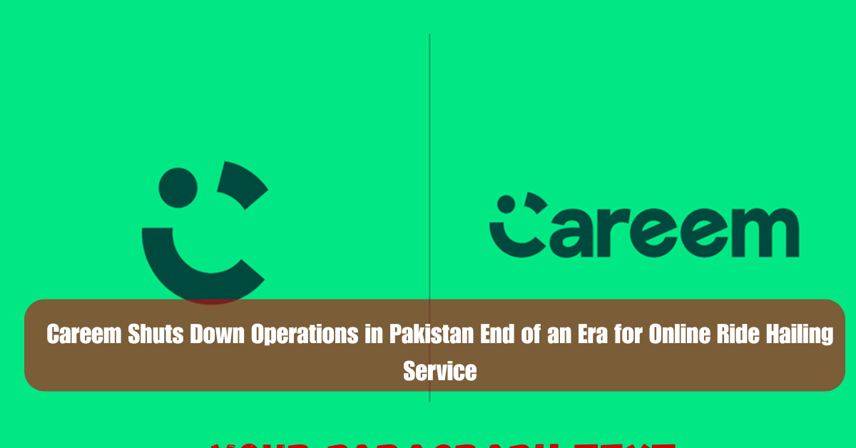 Careem Shuts Down Operations in Pakistan End of an Era for Online Ride Hailing Service 2 Add a heading 4