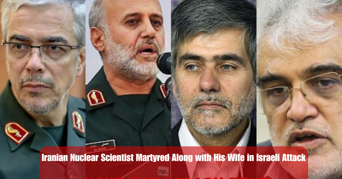 Iranian Nuclear Scientist Martyred Along with His Wife in Israeli Attack 2 Add a heading 46 1