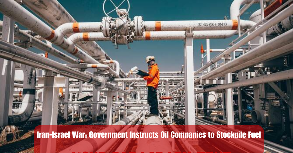 Iran-Israel War: Government Instructs Oil Companies to Stockpile Fuel 2 Add a heading 47