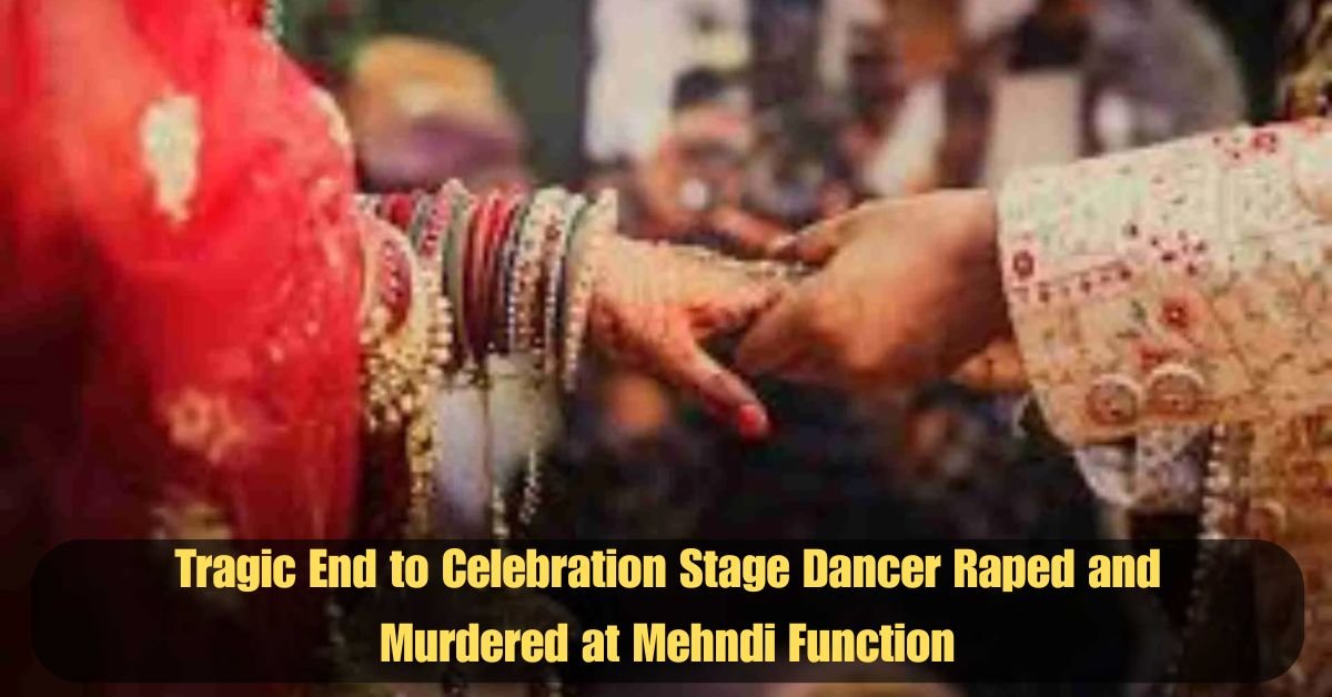 Tragic End to Celebration Stage Dancer Raped and Murdered at Mehndi Function 2 Add a heading 7 1