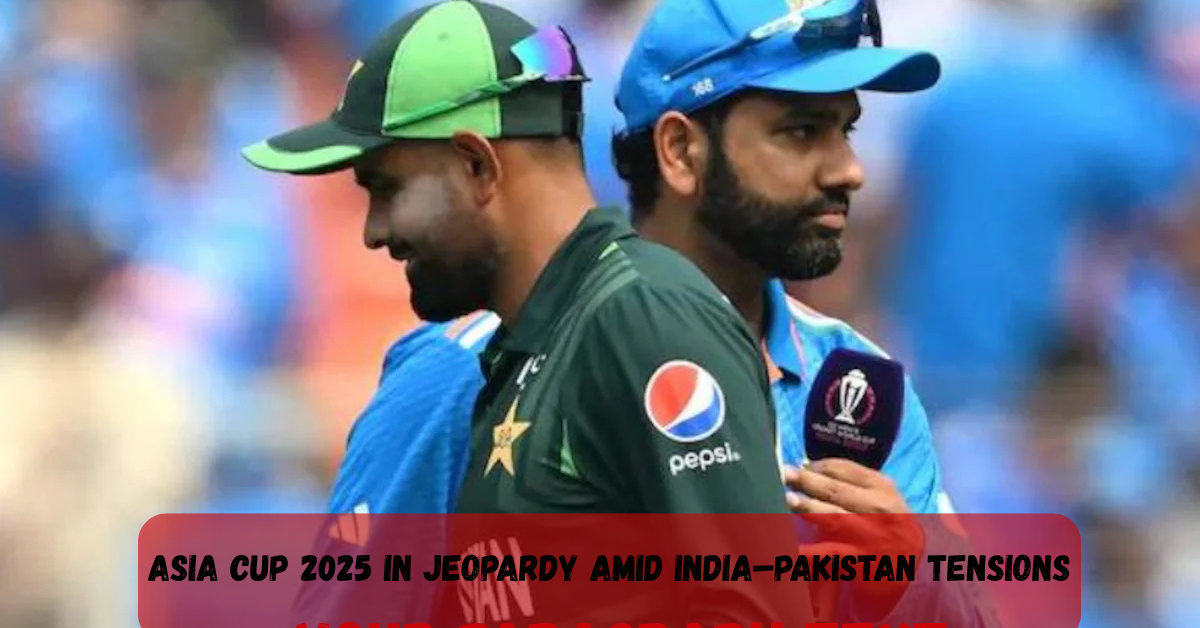 Asia Cup 2025 in Jeopardy Amid India–Pakistan Tensions 2 Add a heading 72